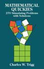 Mathematical Quickies: 270 Stimulating Problems with Solutions (Dover Books on Mathematical & Word Recreations) Cover Image