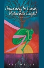 Journey to Love, Return to Light: A Memoir Cover Image