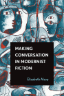 Making Conversation in Modernist Fiction (THEORY INTERPRETATION NARRATIV) Cover Image