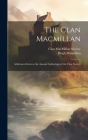 The Clan Macmillan: Addresses Given at the Annual Gatherings of the Clan Society By Hugh MacMillan, Clan MacMillan Society (Created by) Cover Image