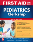 First Aid for the Pediatrics Clerkship, Fifth Edition By Mark Hormann, Robert Yetman, Latha Ganti Cover Image