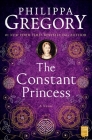 The Constant Princess (The Plantagenet and Tudor Novels) By Philippa Gregory Cover Image
