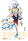 How Heavy are the Dumbbells You Lift? Vol. 8 Cover Image