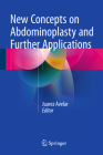New Concepts on Abdominoplasty and Further Applications By Juarez M. Avelar (Editor) Cover Image