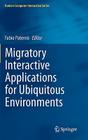 Migratory Interactive Applications for Ubiquitous Environments (Human-Computer Interaction) By Fabio Paternò (Editor) Cover Image