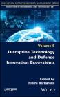 Disruptive Technology and Defence Innovation Ecosystems By Pierre Barbaroux Cover Image