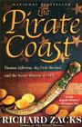 The Pirate Coast: Thomas Jefferson, the First Marines, and the Secret Mission of 1805 By Richard Zacks Cover Image
