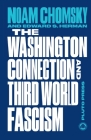 The Washington Connection and Third World Fascism: The Political Economy of Human Rights: Volume I By Noam Chomsky (Joint Author), Edward S. Herman (Joint Author) Cover Image