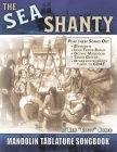 The Sea Shanty Mandolin Songbook: 52 Traditional Sea Songs & Shanties Arranged for Mandolin-Family Instruments By Ben Gitty Baker Cover Image