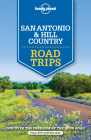 Lonely Planet San Antonio, Austin & Texas Backcountry Road Trips 1 (Travel Guide) Cover Image