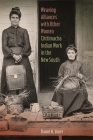 Weaving Alliances with Other Women: Chitimacha Indian Work in the New South (Mercer University Lamar Memorial Lectures #56) Cover Image