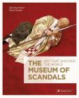 The Museum of Scandals: Art that Shocked the World By Elea Baucheron, Diane Routex Cover Image