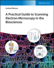 A Practical Guide to Scanning Electron Microscopy in the Biosciences By Gerhard Wanner Cover Image