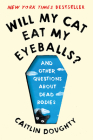 Will My Cat Eat My Eyeballs?: And Other Questions About Dead Bodies By Caitlin Doughty, Dianné Ruz (Illustrator) Cover Image