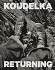 Josef Koudelka: Returning By Josef Koudelka (Photographer), Daniel Herman (Text by (Art/Photo Books)), Helena Koeniksmarkovám (Text by (Art/Photo Books)) Cover Image