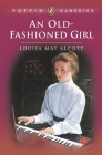An Old-Fashioned Girl (Puffin Classics) Cover Image
