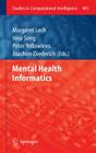 Mental Health Informatics (Studies in Computational Intelligence #491) By Margaret Lech (Editor), Insu Song (Editor), Peter Yellowlees (Editor) Cover Image