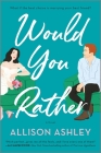 Would You Rather By Allison Ashley Cover Image