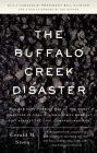 The Buffalo Creek Disaster: How the survivors of one of the worst disasters in coal-mining history brought suit against the coal company--and won By Gerald M. Stern Cover Image