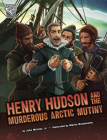 Henry Hudson and the Murderous Arctic Mutiny Cover Image