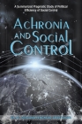 Achronia and Social Control: A Summarized Pragmatic Study of Political Efficiency of Social Control By Dr Sc Gergana Pencheva-Apostolova Cover Image