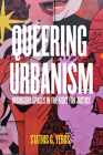 Queering Urbanism: Insurgent Spaces in the Fight for Justice Cover Image
