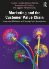 Marketing and the Customer Value Chain: Integrating Marketing and Supply Chain Management By Thomas Fotiadis, Dimitris Folinas, Konstantinos Vasileiou Cover Image