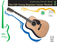 The Fjh Young Beginner Guitar Method, Exploring Chords Book 3 By Philip Groeber (Composer), David Hoge (Composer), Rey Sanchez (Composer) Cover Image
