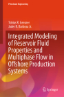 Integrated Modeling of Reservoir Fluid Properties and Multiphase Flow in Offshore Production Systems Cover Image