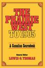 Prairie West to 1905: A Canadian Sourcebook Cover Image