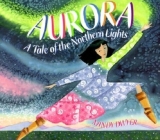 Aurora: A Tale of the Northern Lights By Mindy Dwyer Cover Image