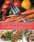Best Fork Forward: Everyday Dinners After Weight Loss Surgery Cover Image