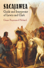 Sacajawea: Guide and Interpreter of Lewis and Clark (Native American) By Grace Raymond Hebard Cover Image