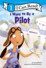 I Want to Be a Pilot (I Can Read Level 1) Cover Image
