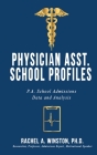 Physician Asst. School Profiles: P.A. School Admissions Data and Analysis Cover Image