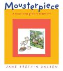 Mousterpiece: A Mouse-Sized Guide to Modern Art By Jane Breskin Zalben, Jane Breskin Zalben (Illustrator) Cover Image