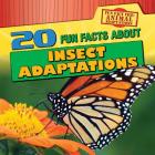 20 Fun Facts about Insect Adaptations (Fun Fact File: Animal Adaptations) By Kristen Rajczak Nelson Cover Image