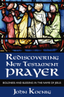 Rediscovering New Testament Prayer By John Koenig Cover Image