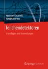 Teilchendetektoren: Grundlagen Und Anwendungen By Hermann Kolanoski, Norbert Wermes Cover Image