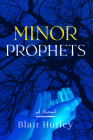 Minor Prophets By Blair Hurley Cover Image