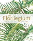 The Florilegium: The Royal Botanic Gardens Sydney: Celebrating 200 Years By Colleen Morris, Louisa Murray Cover Image