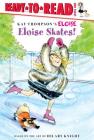 Eloise Skates!: Ready-to-Read Level 1 By Kay Thompson (Other primary creator), Lisa McClatchy, Tammie Lyon (Illustrator), Hilary Knight (Other primary creator) Cover Image