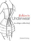 Fashion in Underwear: From Babylon to Bikini Briefs (Dover Books on Fashion) Cover Image