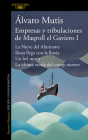 Empresas y tribulaciones de Maqroll el Gaviero I By Álvaro Mutis, JUAN ESTEBAN CONSTAÍN (Prologue by) Cover Image