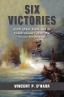 Six Victories: North Africa, Malta, and the Mediterranean Convoy War, November 1941-March 1942 Cover Image