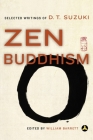 Zen Buddhism: Selected Writings of D.T. Suzuki By Daisetz T. Suzuki, William Barrett Cover Image
