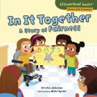 In It Together: A Story of Fairness (Cloverleaf Books (TM) -- Stories with Character) By Kristin Johnson, Mike Byrne (Illustrator) Cover Image