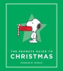 The Peanuts Guide to Christmas (Peanuts Guide to Life) By Charles M. Schulz Cover Image