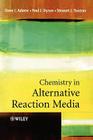 Chemistry in Alternative Reaction Media By Dave J. Adams, Paul J. Dyson, Stewart J. Tavener Cover Image