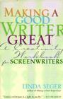 Making a Good Writer Great: A Creativity Workbook for Screenwriters By Linda Seger Cover Image